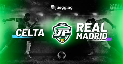 Onces Probables Jornada Celta Real Madrid Juegging Apuestas