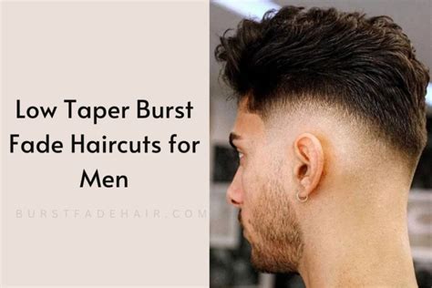 Low Taper Burst Fade Haircuts for Men: A Complete Styling Guide