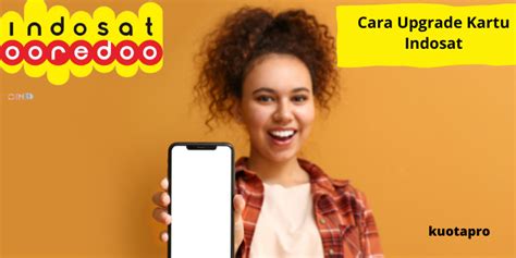 Cara Upgrade Kartu Indosat