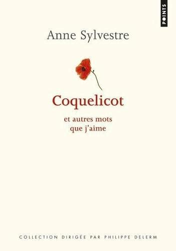 Coquelicot et autres mots que j aime Edition revue et augmentée