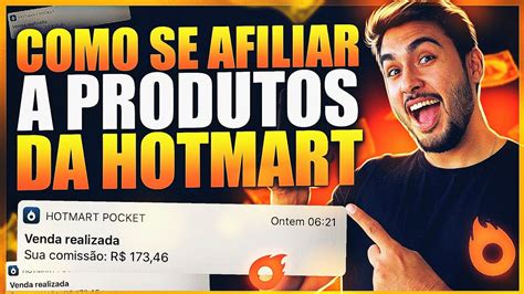 COMO SE AFILIAR A PRODUTOS NA HOTMART PASSO A PASSO YouTube