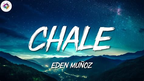 Eden Mu Oz Chale Letra Lyrics Youtube