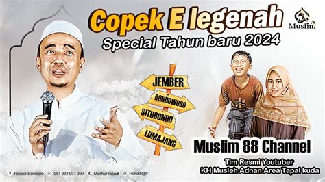 Kh Musleh Adnan Special Tahun Baru Copek Elegenah Youtube