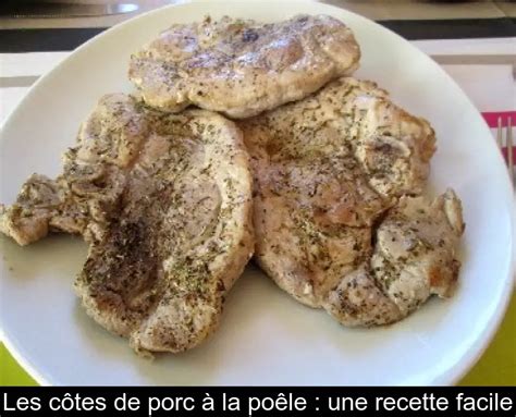 Les C Tes De Porc La Po Le Une Recette Facile