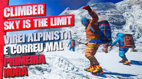 Climber Sky Is The Limit Primeira Hora Youtube