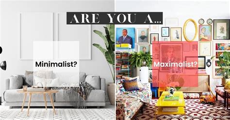 Are You A Maximalist Or A Minimalist