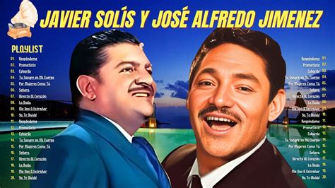 Javier Solis Y Jose Alfredo Jimenez Éxitos Etermos Mix 2024 Top