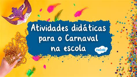 Atividades didáticas para o Carnaval na escola Twinkl