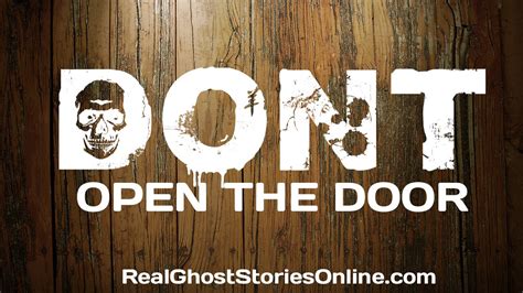 Dont Open The Door Ghost Stories Paranormal Supernatural