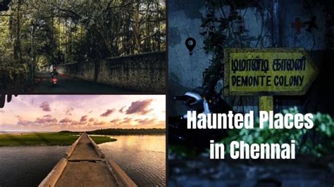 Top 9 Most Haunted Places To Visit In Chennai Travosticcom