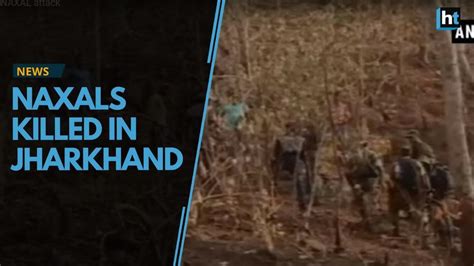 Five Naxals Were Killed In An Encounter In Jharkhands Latehar