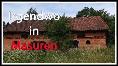 Wenn Masuren zurück gelassen wird Lost Places YouTube