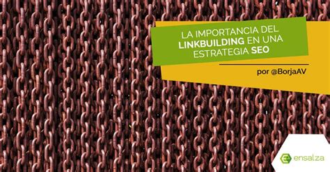 La Importancia Del Linkbuilding En Una Estrategia Seo