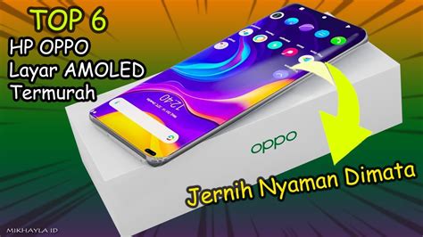 DAFTAR 6 HP OPPO LAYAR AMOLED TERMURAH 2023 LAYAR LUAS JERNIH