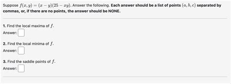 Solved Suppose F X Y X−y 25−xy Answer The Following