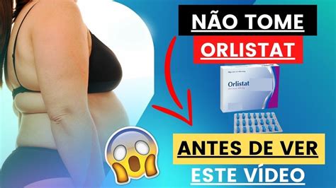 Para Que Serve O Orlistat Funciona Como Usar Youtube