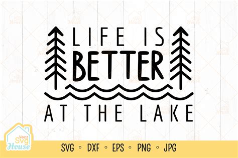 Life Is Better At The Lake Svg Vacation Grafik Von Veczsvghouse