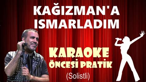 Kağızmana Ismarladım Karaoke Öncesi Pratik Solistli Youtube