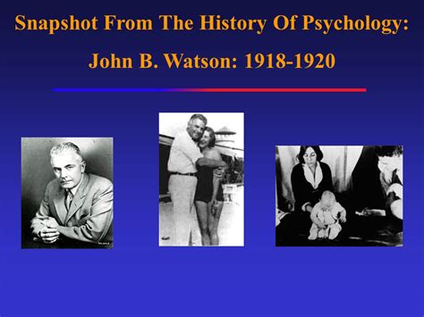 Snapshot From The History Of Psychology John B Watson Ppt Download