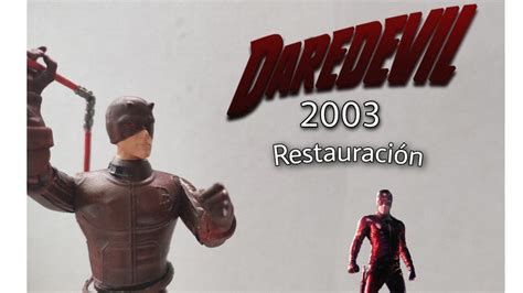 Daredevil 2003 Restauración De Figura Youtube