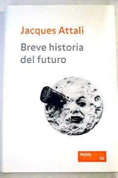 Libro Breve Historia Del Futuro De Jacques Attali Buscalibre