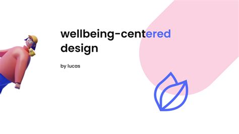 lucas wozniak wellbeing centered design