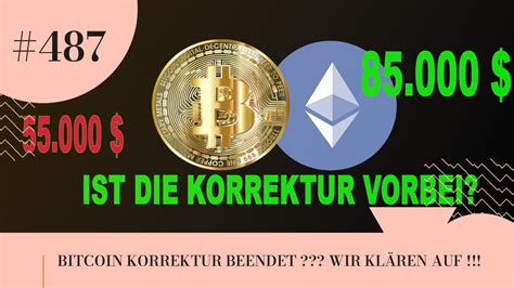 Bitcoin Ist Die Korrektur Vorbei 85 000 Oder 55 000 Wir