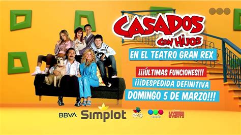 Ltimas Funciones De Casados Con Hijos En El Teatro Gran Rex Telefe