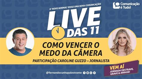 Como Perder O Medo Da C Mera Live Das Caroline Guzzo Youtube