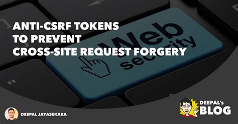 Anti-CSRF Tokens to prevent Cross-Site Request Forgery (CSRF) | by ...