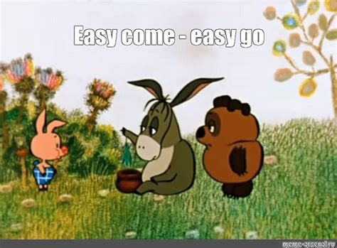 Сomics Meme Easy Come Easy Go Comics Meme