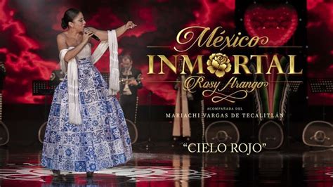 Rosy Arango Cielo Rojo México Inmortal Musica Rojo