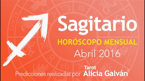 Horóscopo Mensual Sagitario Abril 2016 Alicia Galván Youtube