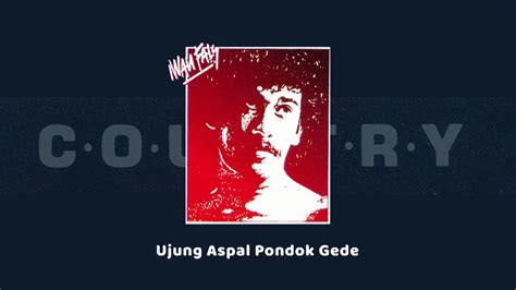 Lirik Lagu Iwan Fals Ujung Aspal Pondok Gede Musikae