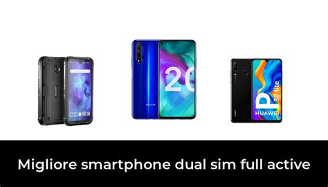 44 Migliore Smartphone Dual Sim Full Active Nel 2022 Secondo Gli Esperti