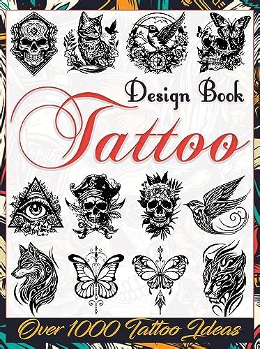 Tattoo Design Book Over 1000 Creative Tattoo Ideas To Inspire Your