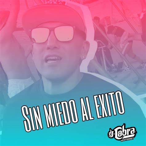 Sin Miedo Al Exito Single De DJ Cobra Monterrey Spotify