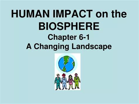 Ppt Human Impact On The Biosphere Chapter A Changing Landscape