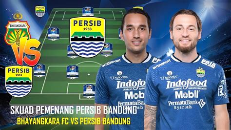 Skuad Pemenang Persib Bandung Vs Bhayangkara Fc Persib Potensial