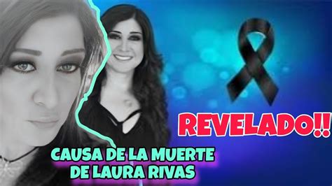 Revelan La Causa De La Muert3 De Laura Rivas QDEP De Extranormal