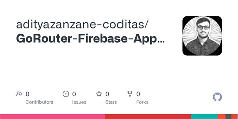 GitHub Adityazanzane Coditas GoRouter Firebase App Flutter