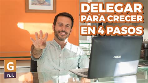 DELEGAR PARA CRECER Aprendé a hacerlo en 4 pasos YouTube