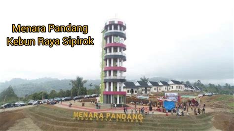 Menara Pandang Kebun Raya Sipirok Padang Sidempuan Tapanuli Selatan