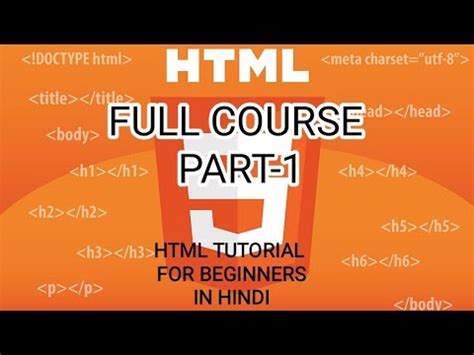 HTML TUTORIAL FOR BEGINNERS IN HINDI Ll HTML FULL COURSE IN HINDI WITH