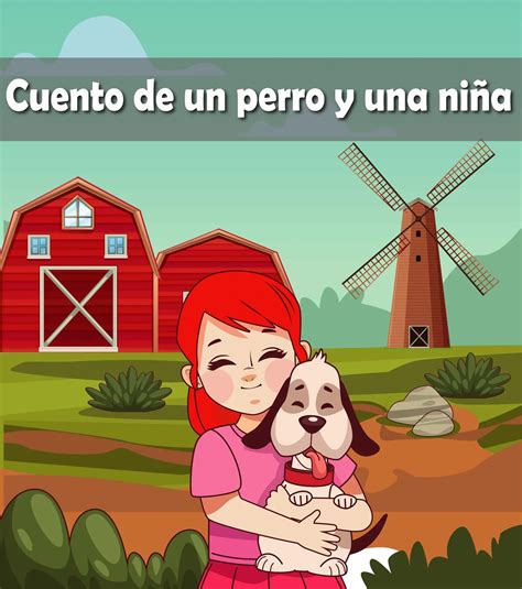 Cuento De Un Perro Y Una Ni A Cuentos Con Audio Para Ni Os