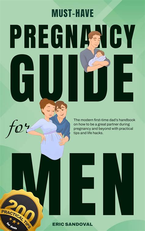 Must Have Pregnancy Guide For Men The Modern First Time Dads Handbook