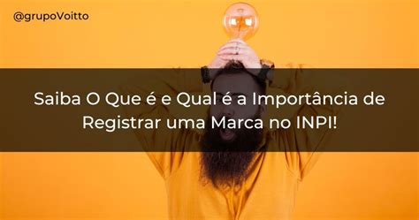 Como Registrar Uma Marca No Inpi Entenda Sua Importância