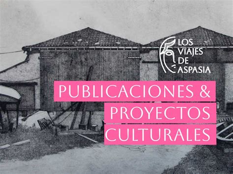 Publicaciones Y Proyectos Culturales Los Viajes De Aspasia