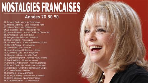 Nostalgie Les Plus Belles Chansons Francaises Années 70 80 90 Les