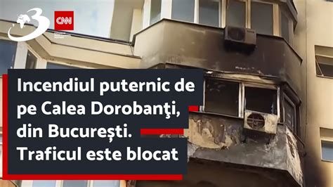 Incendiu Violent Pe Calea Dorobanti Zeci De Locatari Au Fost Evacuati